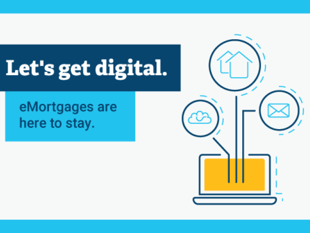 Let's Get Digital, eMortgages are here to stay
